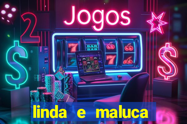 linda e maluca orochi letra